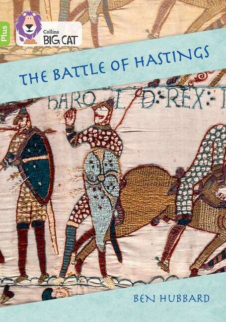 Book cover of Collins Big Cat — The Battle of Hastings: Band 11+/Lime Plus (PDF)