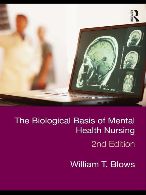 Book cover of The Biological Basis of Mental Health Nursing (Second Edition)