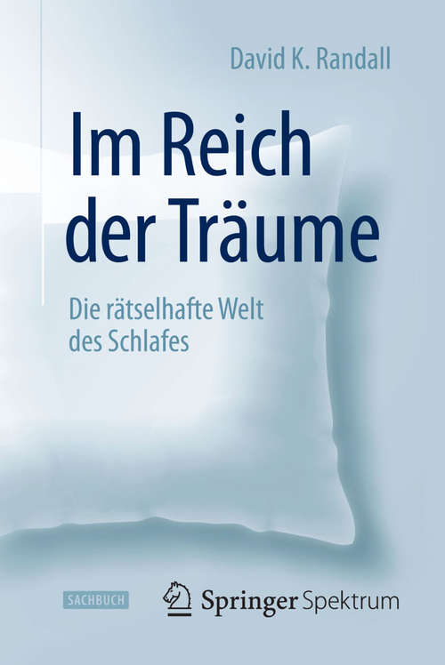 Book cover of Im Reich der Träume: Die rätselhafte Welt des Schlafes (2014)