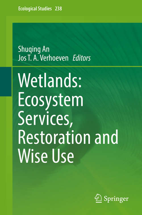Book cover of Wetlands: Ecosystem Services, Restoration and Wise Use (1st ed. 2019) (Ecological Studies #238)