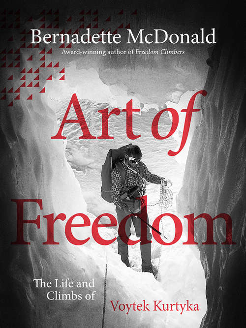 Book cover of Art of Freedom: The life and climbs of Voytek Kurtyka
