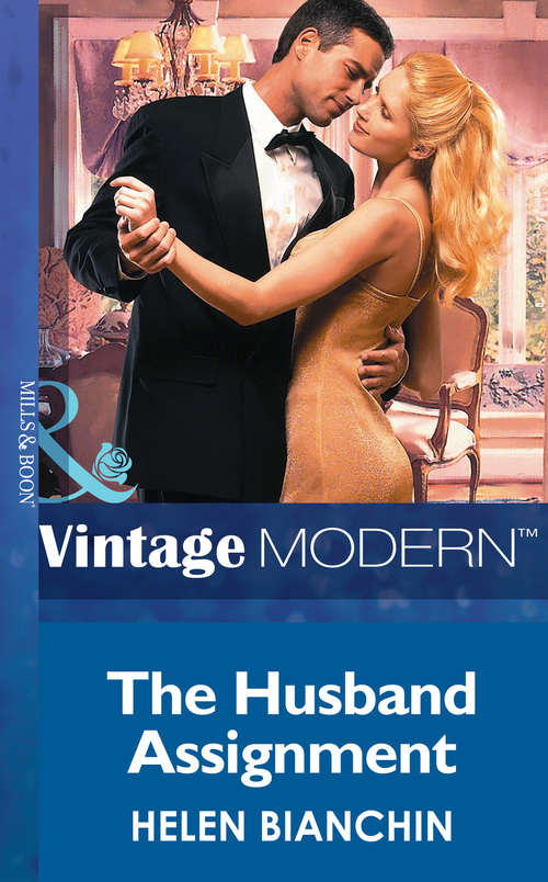 Book cover of The Husband Assignment: The Seduction Season / The Marriage Deal / The Husband Assignment (ePub First edition) (Mills And Boon Modern Ser.)