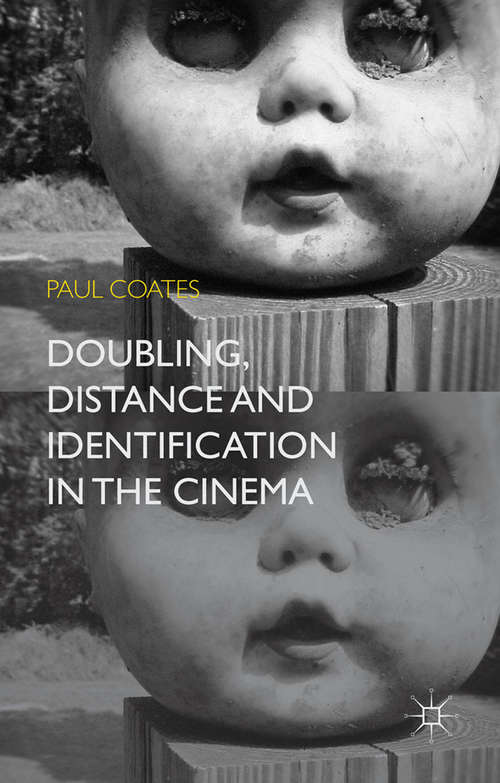 Book cover of Doubling, Distance and Identification in the Cinema (2015)
