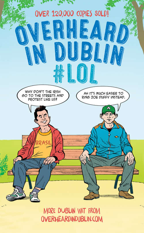 Book cover of Overheard in Dublin #LOL: More Dublin Wit from Overheardindublin.com