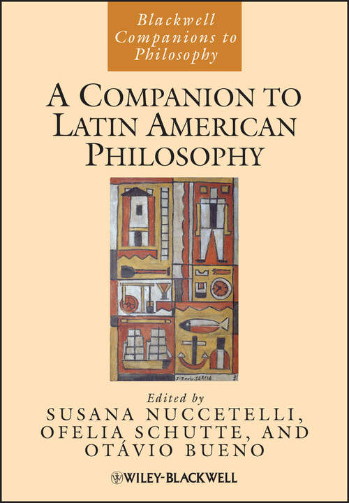 Book cover of A Companion to Latin American Philosophy (Blackwell Companions to Philosophy #81)