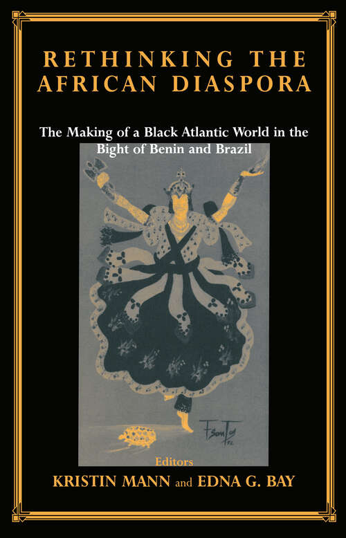 Book cover of Rethinking the African Diaspora: The Making of a Black Atlantic World in the Bight of Benin and Brazil