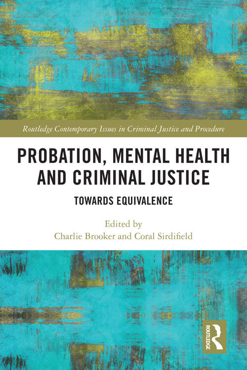 Book cover of Probation, Mental Health and Criminal Justice: Towards Equivalence (Routledge Contemporary Issues in Criminal Justice and Procedure)