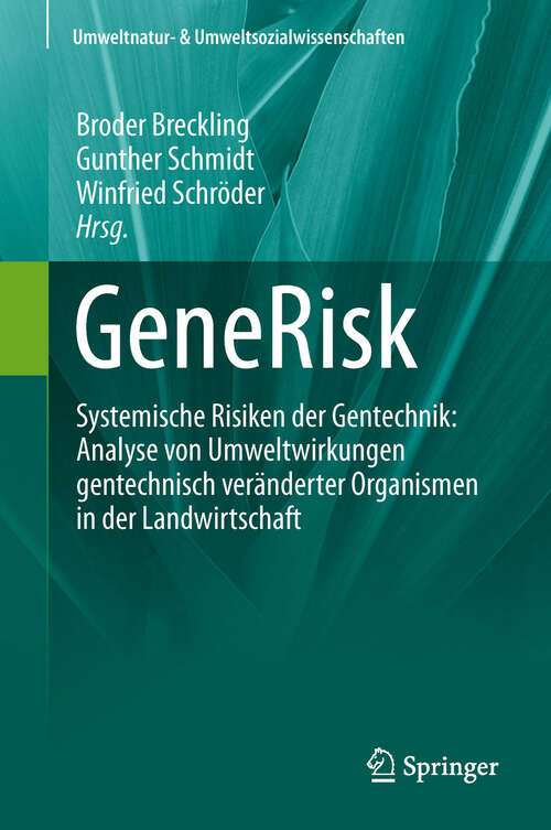 Book cover of GeneRisk: Systemische Risiken der Gentechnik: Analyse von  Umweltwirkungen gentechnisch veränderter Organismen in der Landwirtschaft (2012) (Umweltnatur- & Umweltsozialwissenschaften)