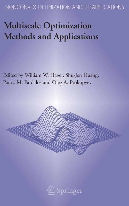 Book cover of Multiscale Optimization Methods and Applications (2006) (Nonconvex Optimization and Its Applications #82)