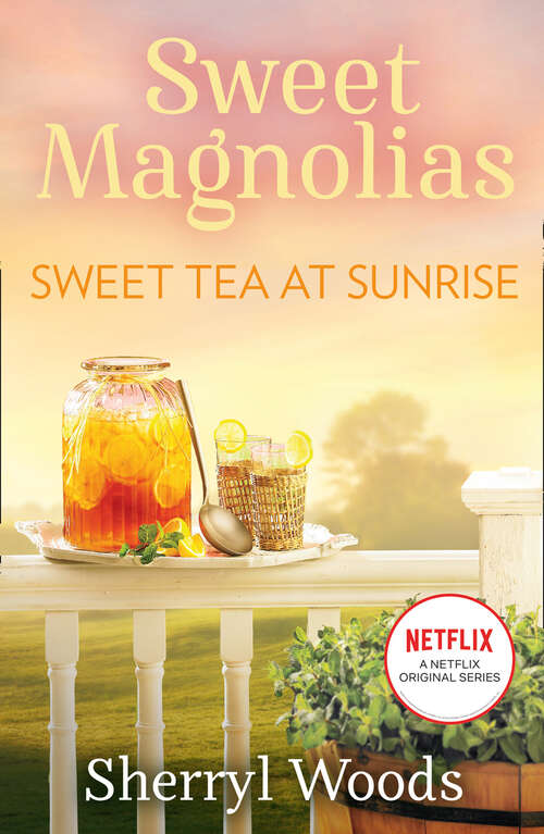 Book cover of Sweet Tea At Sunrise (ePub First edition) (Sweet Magnolias #6)