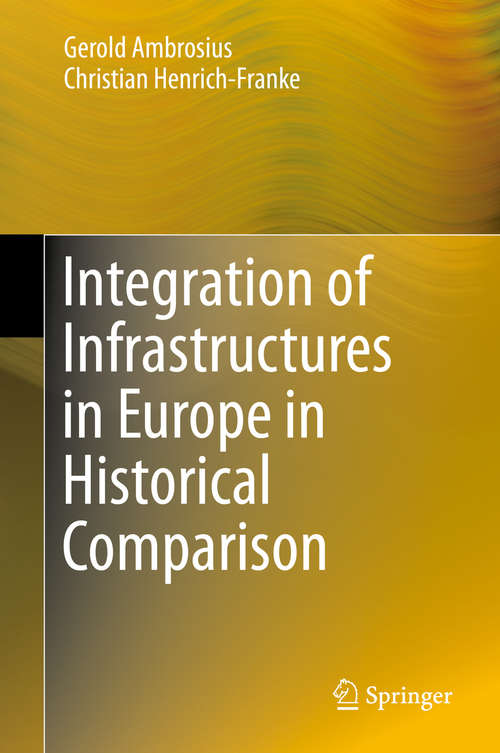 Book cover of Integration of Infrastructures in Europe in Historical Comparison (1st ed. 2016)
