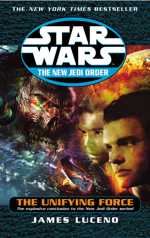 Book cover of Star Wars: The New Jedi Order - The Unifying Force (Star Wars #78)