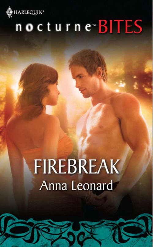 Book cover of Firebreak: Reawakened Passions / Siren Song / Firebreak / A Little Night Muse / Hunting The Jackal (ePub First edition) (Mills And Boon Nocturne Bites Ser.)