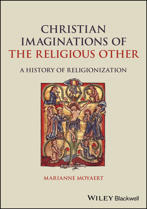 Book cover of Christian Imaginations of the Religious Other: A History of Religionization
