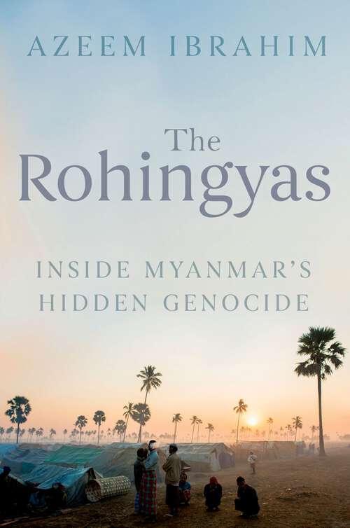 Book cover of The Rohingyas: Inside Myanmar's Hidden Genocide