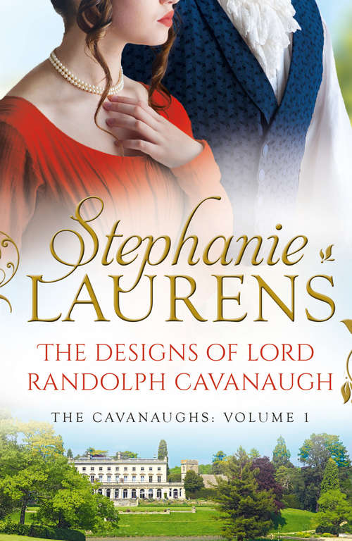 Book cover of The Designs Of Lord Randolph Cavanaugh: The Governess Game / Mistress At Midnight / Scars Of Betrayal / Rake Most Likely To Rebel / Rake Most Likely To Thrill / The Designs Of Lord Randolph Cavanaugh (ePub edition) (Hq Fiction Ebook Ser. #1)