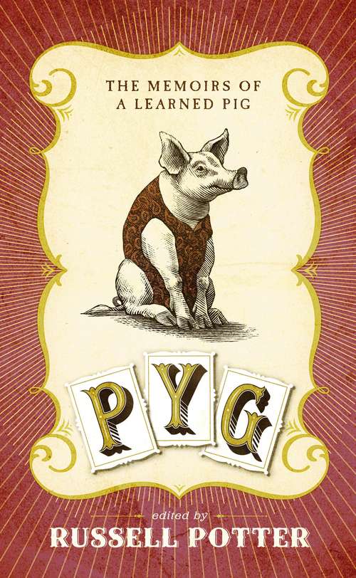 Book cover of Pyg: The Memoirs Of Toby, The Learned Pig