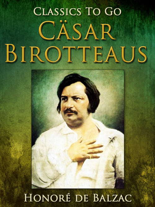 Book cover of Cäsar Birotteaus (Classics To Go)