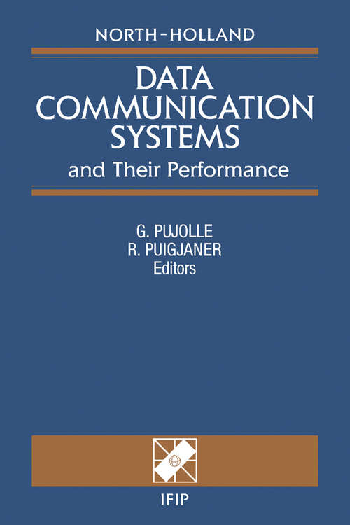 Book cover of Data Communication Systems and Their Performance: Proceedings of the IFIP TC6 Fourth International Conference on Data Communication Systems and Their Performance, Barcelona, Spain, 20-22 June, 1990