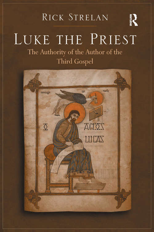 Book cover of Luke the Priest: The Authority of the Author of the Third Gospel