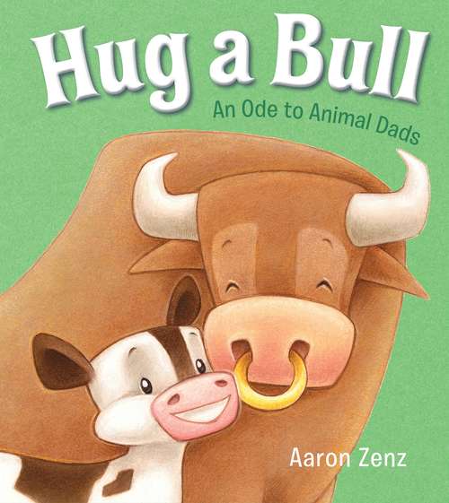 Book cover of Hug a Bull: An Ode to Animal Dads