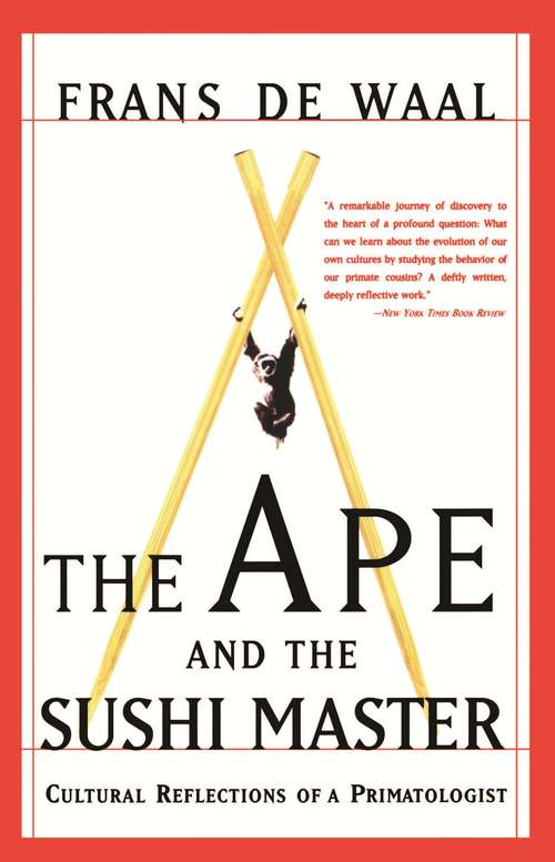 Book cover of The Ape And The Sushi Master: Cultural Reflections Of A Primatologist