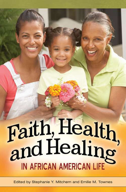 Book cover of Faith, Health, and Healing in African American Life (Religion, Health, and Healing)