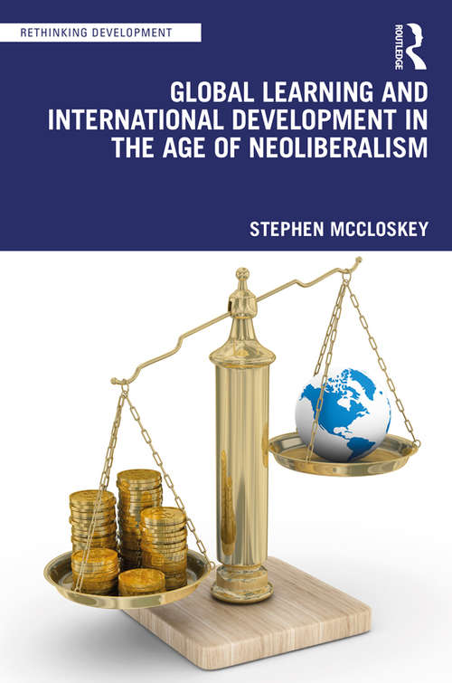 Book cover of Global Learning and International Development in the Age of Neoliberalism (Rethinking Development)