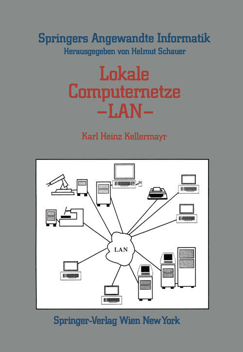 Book cover of Lokale Computernetze — LAN: Technologische Grundlagen, Architektur, Übersicht und Anwendungsbereiche (1986) (Springers Angewandte Informatik)