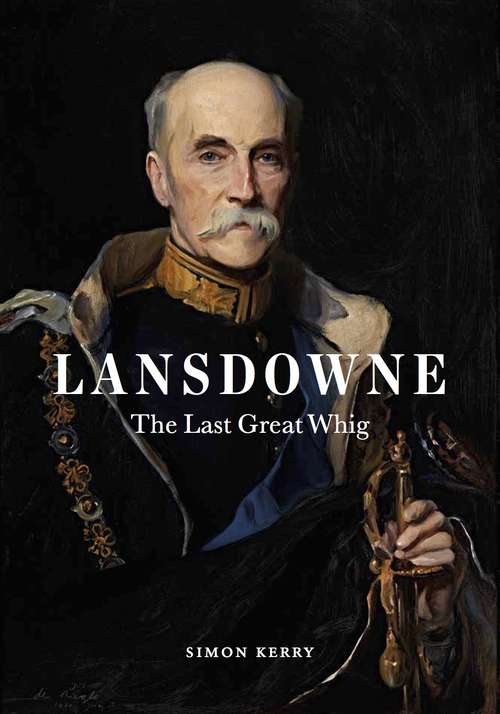 Book cover of Lansdowne: The Last Great Whig