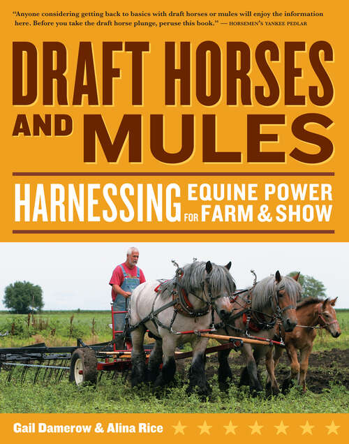 Book cover of Draft Horses and Mules: Harnessing Equine Power for Farm & Show