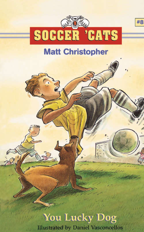 Book cover of Soccer 'Cats #8: You Lucky Dog (8) (Soccer Cats: Bk. 8)