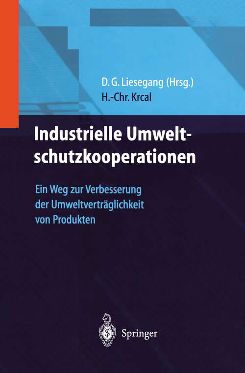 Book cover of Industrielle Umweltschutzkooperationen: Ein Weg zur Verbesserung der Umweltverträglichkeit von Produkten (1999)