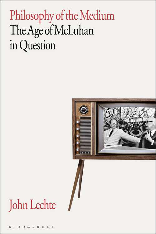 Book cover of Philosophy of the Medium: The Age of McLuhan in Question