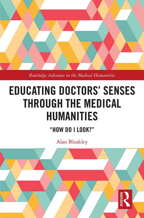 Book cover of Educating Doctors' Senses Through The Medical Humanities: "How Do I Look?"