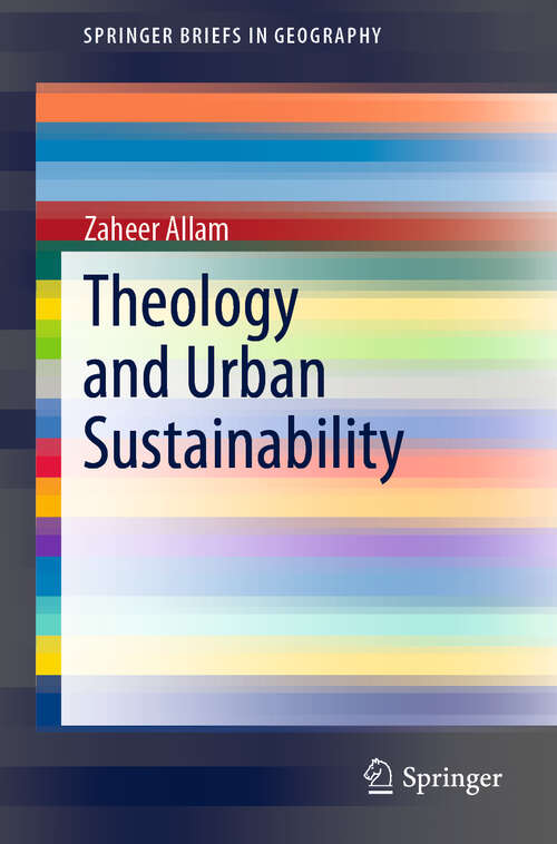 Book cover of Theology and Urban Sustainability (1st ed. 2020) (SpringerBriefs in Geography)