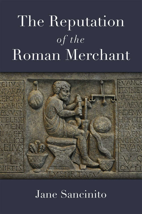 Book cover of The Reputation of the Roman Merchant (Law And Society In The Ancient World)