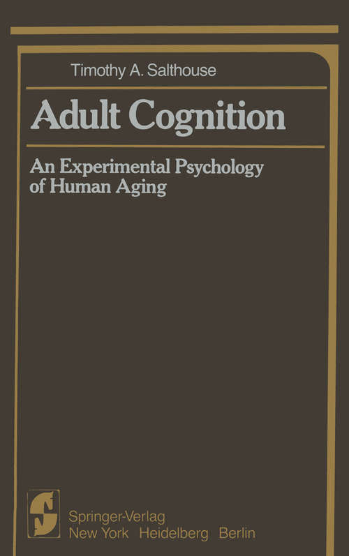Book cover of Adult Cognition: An Experimental Psychology of Human Aging (1982) (Springer Series in Cognitive Development)