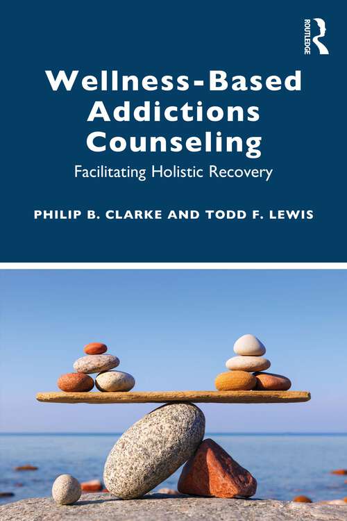 Book cover of Wellness-Based Addictions Counseling: Facilitating Holistic Recovery