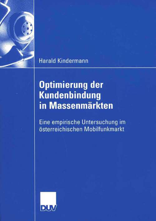 Book cover of Optimierung der Kundenbindung in Massenmärkten: Eine empirische Untersuchung im österreichischen Mobilfunkmarkt (2006)