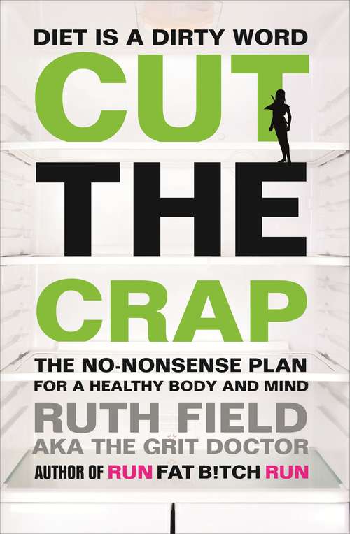 Book cover of Cut the Crap: The No-Nonsense Plan for a Healthy Body and Mind