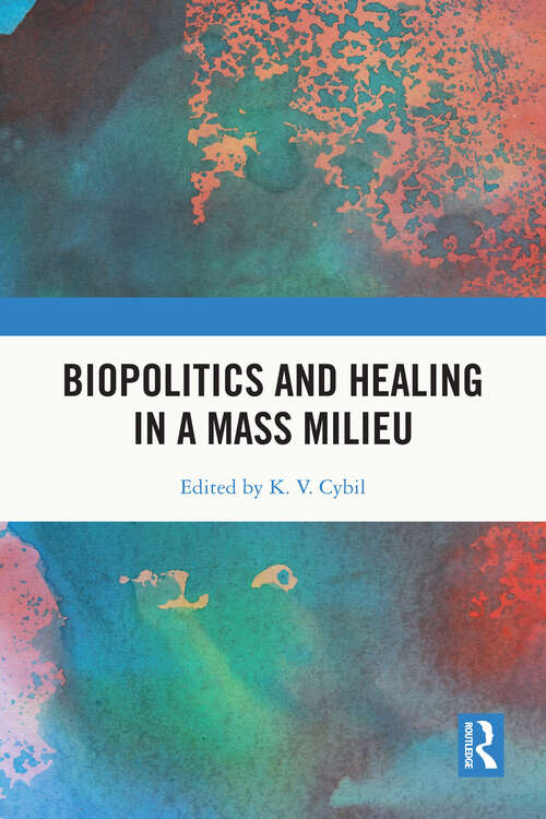 Book cover of Biopolitics and Healing in a Mass Milieu