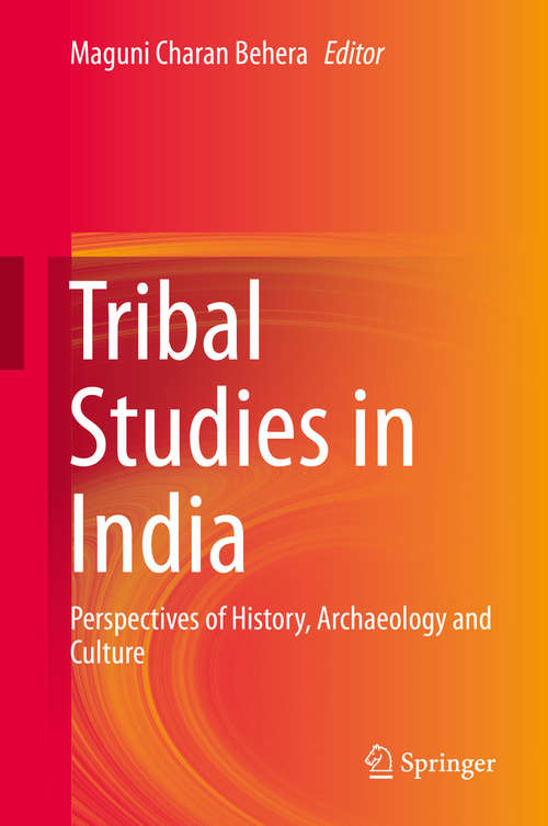 Book cover of Tribal Studies in India: Perspectives of History, Archaeology and Culture (1st ed. 2020)