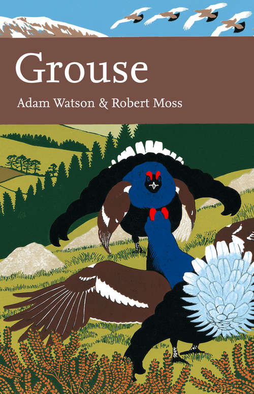 Book cover of Grouse: The Natural History Of British And Irish Species (ePub edition) (Collins New Naturalist Library #107)
