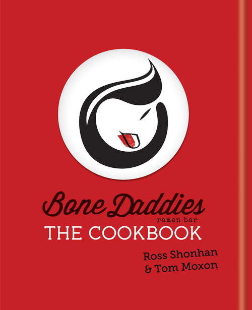 Book cover of Bone Daddies: The Cookbook