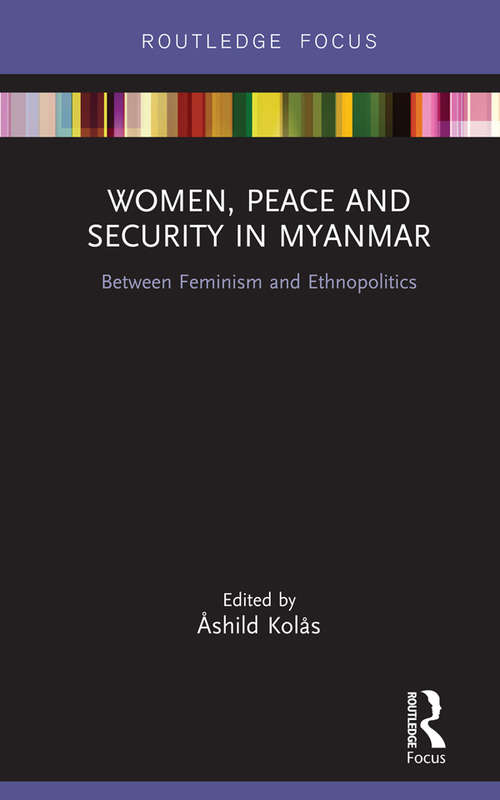 Book cover of Women, Peace and Security in Myanmar: Between Feminism and Ethnopolitics