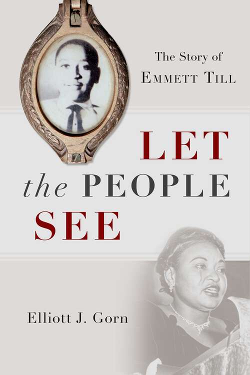 Book cover of Let the People See: The Story of Emmett Till