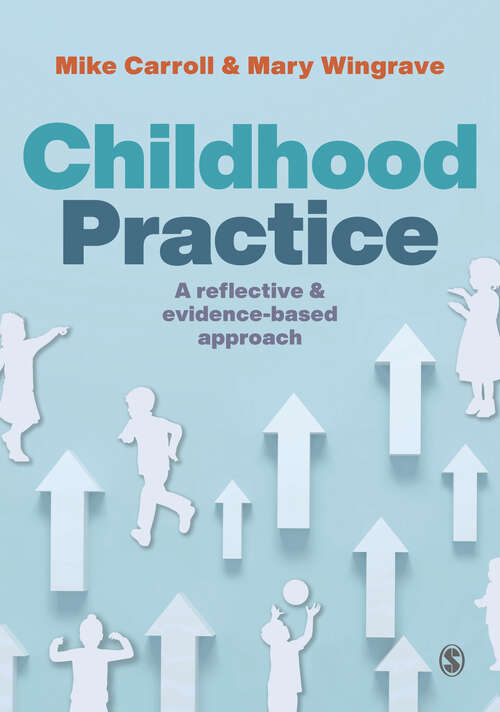 Book cover of Childhood Practice: A reflective and evidence-based approach