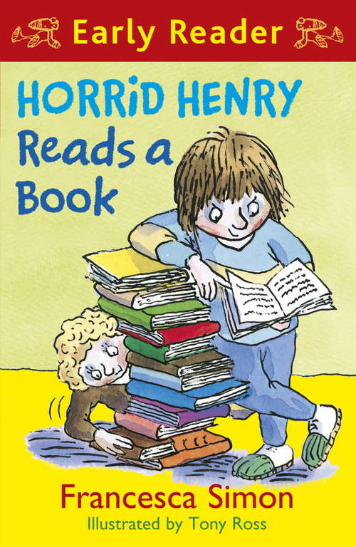 Book cover of Horrid Henry Reads A Book: Book 10 (Horrid Henry Early Reader #7)