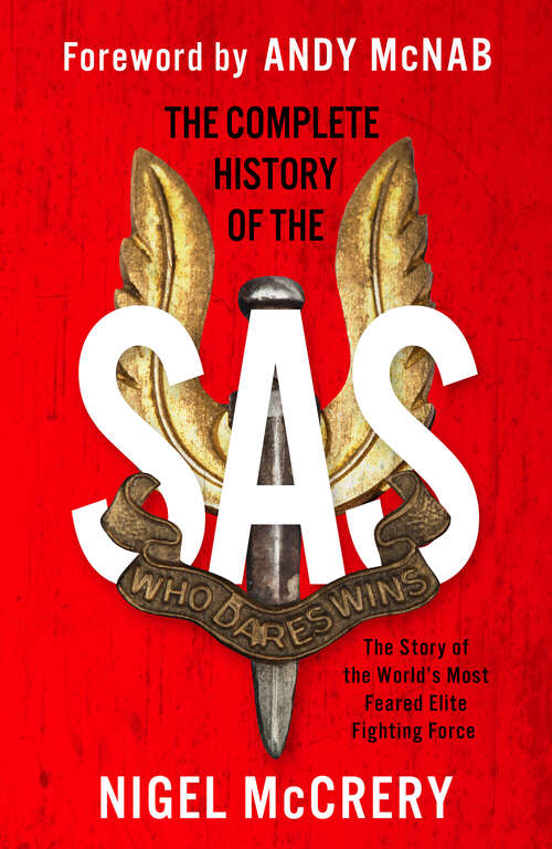 Book cover of The Complete History of the SAS: The World's Most Feared Elite Fighting Force